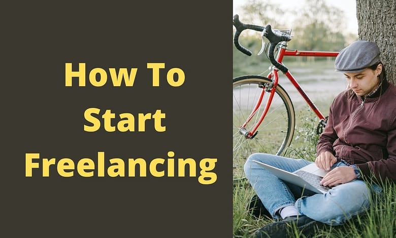 How To Start Freelancing (Complete Beginner’s Guide)